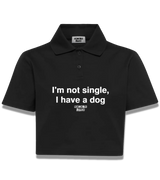 1 black Polo Crop Top white I'm not single I have a dog #color_black