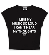 1 black Status Baby Tee white I LIKE MY MUSIC SO LOUD I CAN'T HEAR MY THOUGHTS #color_black