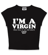 1 black Status Baby Tee white I'M A VIRGIN (But this is an old shirt) #color_black