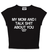 1 black Status Baby Tee white my mom and i talk shit about you #color_black