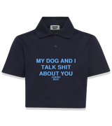 1 navy Polo Crop Top lightblue MY DOG AND I TALK SHIT ABOUT YOU #color_navy