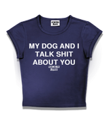 1 navy Status Baby Tee white MY DOG AND I TALK SHIT ABOUT YOU #color_navy