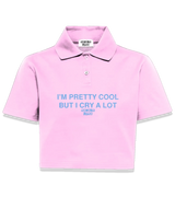 1 pink Polo Crop Top lightblue I'M PRETTY COOL BUT I CRY A LOT #color_pink