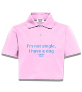 1 pink Polo Crop Top lightblue I'm not single I have a dog #color_pink