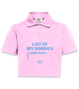 1 pink Polo Crop Top lightblue LIST OF MY HOBBIES complaining #color_pink