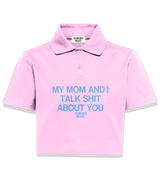 1 pink Polo Crop Top lightblue my mom and i talk shit about you #color_pink