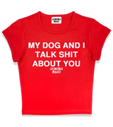 1 red Status Baby Tee white MY DOG AND I TALK SHIT ABOUT YOU #color_red