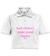 1 white Polo Crop Top pink bad choices make good stories #color_white