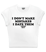 1 white Status Baby Tee black I DON'T MAKE MISTAKES I DATE THEM #color_white