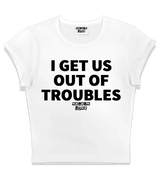 1 white Status Baby Tee black I GET US OUT OF TROUBLES #color_white