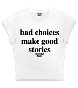 1 white Status Baby Tee black bad choices make good stories #color_white