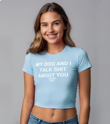 2 lightblue Status Baby Tee white MY DOG AND I TALK SHIT ABOUT YOU #color_lightblue
