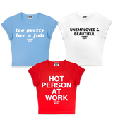 “Too pretty for a job” + “Unemployed & beautiful” + “Hot person at work” Trio