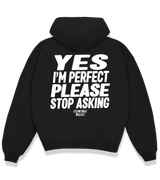 1 black Boxy Hoodie white YES I'M PERFECT PLEASE STOP ASKING #color_black
