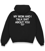 1 black Boxy Hoodie white my mom and i talk shit about you #color_black