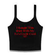 1 black Cami Crop Top red I Bought This Shirt With My Ex's Credit Card #color_black