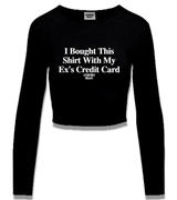 1 black Cropped Longsleeve white I Bought This Shirt With My Ex's Credit Card #color_black