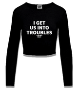 1 black Cropped Longsleeve white I GET US INTO TROUBLES #color_black
