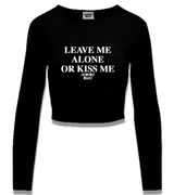 1 black Cropped Longsleeve white LEAVE ME ALONE OR KISS ME #color_black