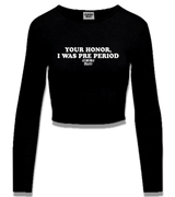 1 black Cropped Longsleeve white Your Honor I WAS PRE PERIOD #color_black