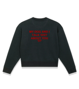1 black Cropped Sweatshirt red MY DOG AND I TALK SHIT ABOUT YOU #color_black