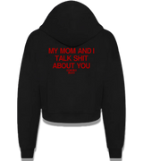 1 black Cropped Zip Hoodie red my mom and i talk shit about you #color_black