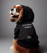 1 black Pet Hoodie white NOTHING WHEN #color_black