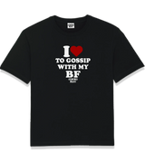 1 black T-Shirt white I love TO GOSSIP WITH MY BF #color_black