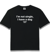 1 black T-Shirt white I'm not single I have a dog #color_black