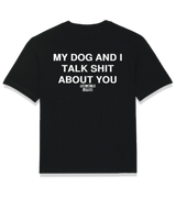 1 black T-Shirt white MY DOG AND I TALK SHIT ABOUT YOU #color_black
