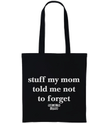 1 black Tote Bag white stuff my mom told me not to forget #color_black