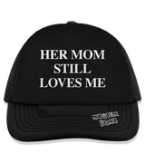 1 black Trucker Hat white HER MOM STILL LOVES ME #color_black