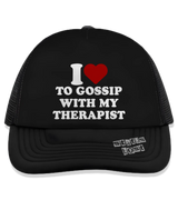 1 black Trucker Hat white I love TO GOSSIP WITH MY THERAPIST #color_black