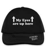 1 black Trucker Hat white my eyes are up here #color_black