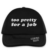 1 black Trucker Hat white too pretty for a job #color_black