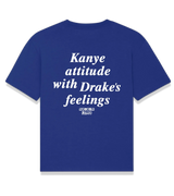 1 blue T-Shirt white Kanye attitude with Drake's feelings #color_blue