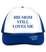 1 blue Trucker Hat blue HIS MOM STILL LOVES ME #color_blue