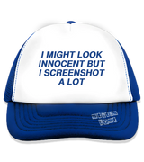 1 blue Trucker Hat blue I MIGHT LOOK INNOCENT BUT I SCREENSHOT A LOT #color_blue