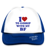 1 blue Trucker Hat blue I love TO GOSSIP WITH MY BF #color_blue