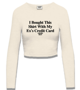 1 cream Cropped Longsleeve black I Bought This Shirt With My Ex's Credit Card #color_cream