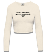 1 cream Cropped Longsleeve black I CAN'T HAVE KIDS MY DOG IS ALLERGIC #color_cream