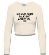 1 cream Cropped Longsleeve black my mom and i talk shit about you #color_cream