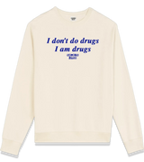 1 cream Sweatshirt blue I don't do drugs I am drugs #color_cream