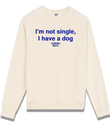 1 cream Sweatshirt blue I'm not single I have a dog #color_cream