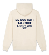 1 cream Zip Hoodie navyblue MY DOG AND I TALK SHIT ABOUT YOU #color_cream