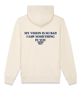 1 cream Zip Hoodie navyblue MY VISION IS SO BAD I SAW SOMETHING IN YOU #color_cream