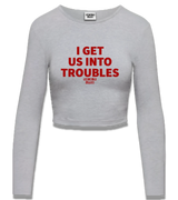 1 grey Cropped Longsleeve red I GET US INTO TROUBLES #color_grey