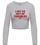 1 grey Cropped Longsleeve red I GET US OUT OF TROUBLES #color_grey