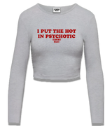1 grey Cropped Longsleeve red I PUT THE HOT IN PSYCHOTIC #color_grey