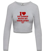 1 grey Cropped Longsleeve red I love TO GOSSIP WITH MY THERAPIST #color_grey